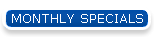 MONTHLY SPECIALS